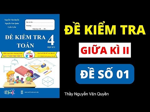 Đề số 1 - Kiểm tra giữa học kì 2 | Toán lớp 4 | Kết Nối | Thầy Nguyễn Văn Quyền
