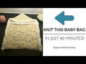 Knit A Baby Bunting (Sleeping Bag) in just 40 minutes! - Beginners Machine Knitting Tutorial