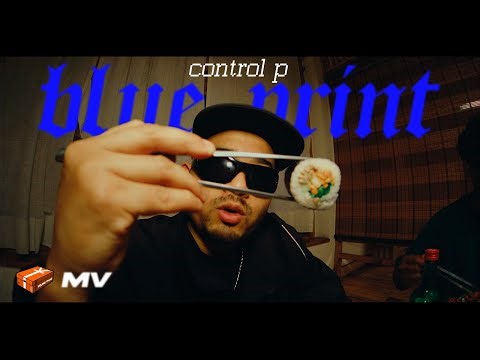 Control P - BluePrint | Music Video 2025