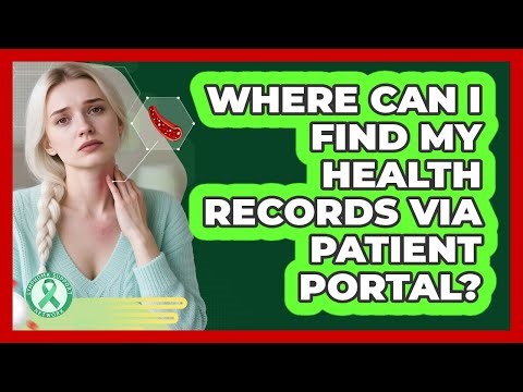 Where Can I Find My Health Records Via Patient Portal?