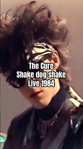 The Cure - Shake dog shake - Live 1984 #thecure #goth #alternative
