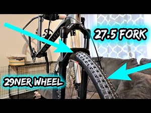 29NER WHEEL ON A 27.5 FORK | THROUGH AXLE TO QUICK RELEASE