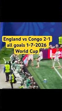 England vs Congo 2-1 all goals and highlights 1-7-2026 World Cup