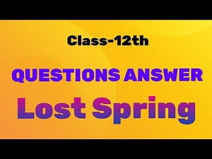 English ।। Class 12th ।। Lost Spring ।। Ques.Ans.