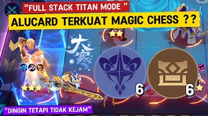 577K views · 5.9K reactions | Gede banget woy ! Alucard astro power titan mode ! dingin tetapi tidak kejam ! combo magic chess ml | Ferbi Jo | Facebook