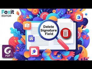 How to delete Signature Field from a PDF using Foxit PDF Editor