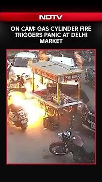 Gas Cylinder Fire Triggers Panic At Delhi Market, Shopkeepers Prevent Disaster