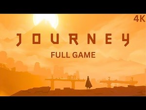 Journey – FULL GAME Walkthrough Gameplay (4K 60FPS) | Beautiful Adventure Story 100% Completion