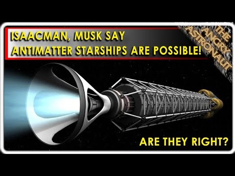 They can't be serious! Antimatter Starships are possible, say Musk and Isaacman!