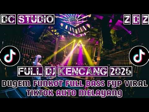 FULL DJ KENCANG 2026 DUGEM NON STOP