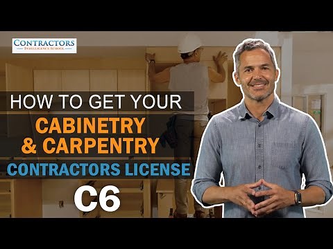 How To Get C6 Cabinetry And Finish Carpentry Contractors License