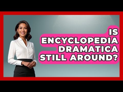 Is Encyclopedia Dramatica Still Around? - I'm a 2000s Baby