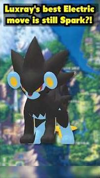Luxray's Best Move is STILL Spark?!