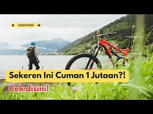 5 Rekomendasi Sepeda Gunung 1 Jutaan Terbaik untuk Pemula!