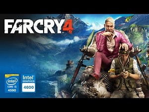Far Cry 4 on Intel HD Graphics 4600 | Core i5-4590 & 8GB RAM