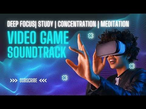 Focus | Concentrate | Study | Work | Meditate - Video Game Soundtrack