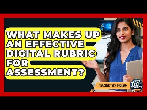 What Makes Up An Effective Digital Rubric For Assessment? - Teacher Tech Toolbox