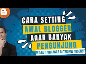 Cara Mengatur Setelan Awal Blogger Agar Banyak Pengunjung TERBARU 2024