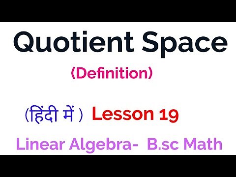 Quotient Space - Definition - Linear Algebra - lesson 19