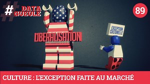 Culture : L’exception faite au marché - #DATAGUEULE 89