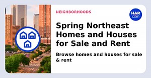 Spring Northeast, TX Real Estate & More