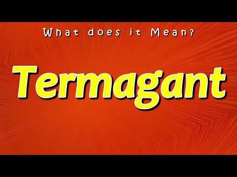 What is the Meaning of Termagant