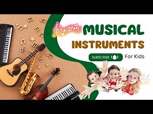 The Ultimate Guide to Musical Instruments (with SOUNDS)