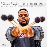 Warren Wolf: History Of The Vibraphone album review @ All About Jazz