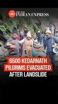 Over 6500 pilgrims on Kedarnath trek safely evacuated after landslide in Uttarakhand