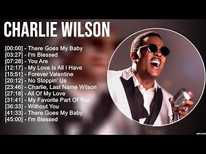 Charlie Wilson Greatest Hits Full Album ▶️ Full Album ▶️ Top 10 Hits of All Time