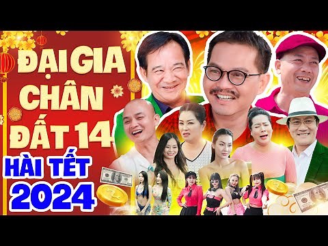 Hài Tết Mới Nhất 2024 | Đại Gia Chân Đất 14 Full HD | Phim Hài Tết giáp Thìn Hay Nhất 2024