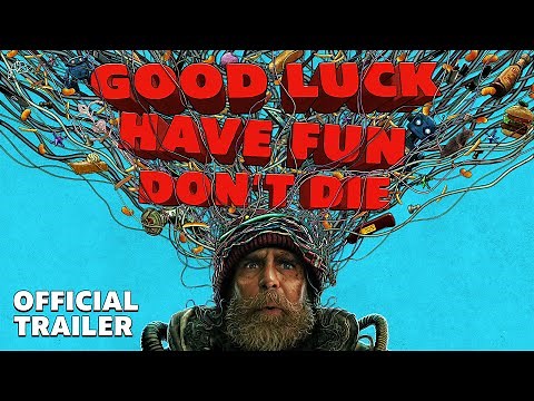 GOOD LUCK, HAVE FUN, DON'T DIE | Official Trailer | February 13 - Only in Theaters