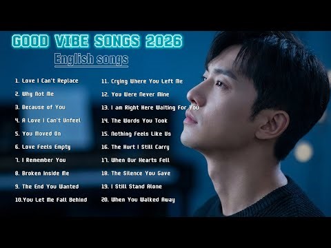 Love I Can't Replace 💔- Good Vibe Songs 2026🔥|| Beautiful Song💞 || Relaxing || 🌙 Late Night Chill