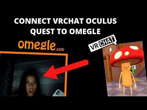 HOW TO CONNECT OCULUS QUEST VRCHAT TO OMEGLE (EASIEST METHOD!!)
