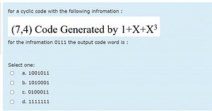 For a cyclic code with the following information:(7,4) Code G... | Filo