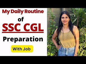 My SSC CGL Routine During preparation with Job | Soniya Choudhary
