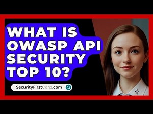 What Is OWASP API Security Top 10? - SecurityFirstCorp.com
