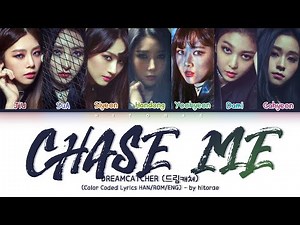 Dreamcatcher – Chase Me Color Coded Lyrics HAN/ROM/ENG