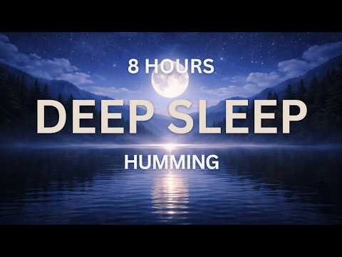 8 Hours Deep Sleep Humming – Overnight Sound for Calm & Rest