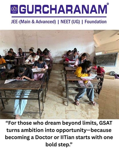 GSAT —it’s a gateway for dreamers who dare to become Doctors & IIT#education #motivation