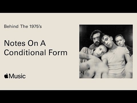 Behind The 1975’s Notes On A Conditional Form - Film Preview | Apple Music