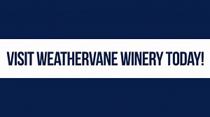 Enjoy Award Winning Wines Today....... | Weathervane Winery