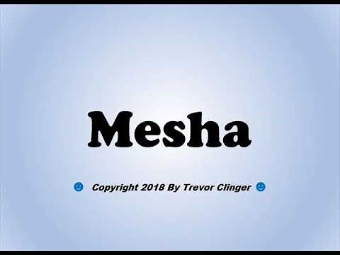 How To Pronounce Mesha