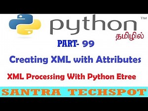 #99 | Creating An XML with Attribute and Values Using Python Element Tree |Python Tutorial in Tami