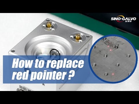Technical Guidance: How to Replace Red Pointer on the Galvo Scanner?