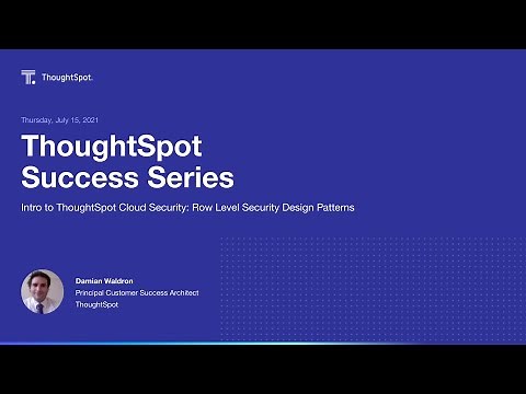 ThoughtSpot Success Series #8 - Row Level Security Design Patterns