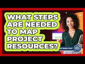 What Steps Are Needed To Map Project Resources?