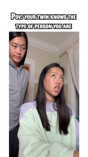 POV Your twin knows the type of person you are🧐