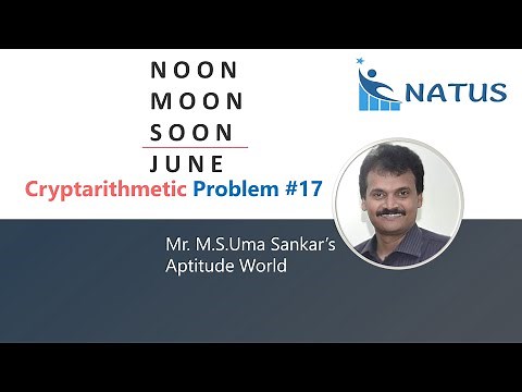 Cryptarithmetic Addition | Problem #17 | NOON+MOON+SOON=JUNE