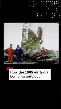 How the 1985 Air India bombing unfolded